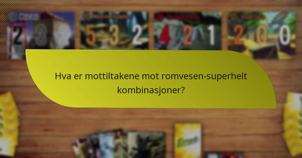 Hva er mottiltakene mot romvesen-superhelt kombinasjoner?
