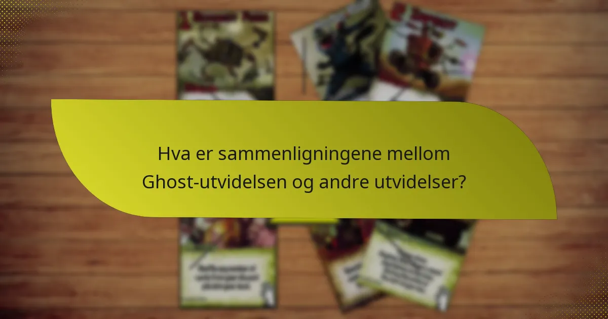 Hva er sammenligningene mellom Ghost-utvidelsen og andre utvidelser?