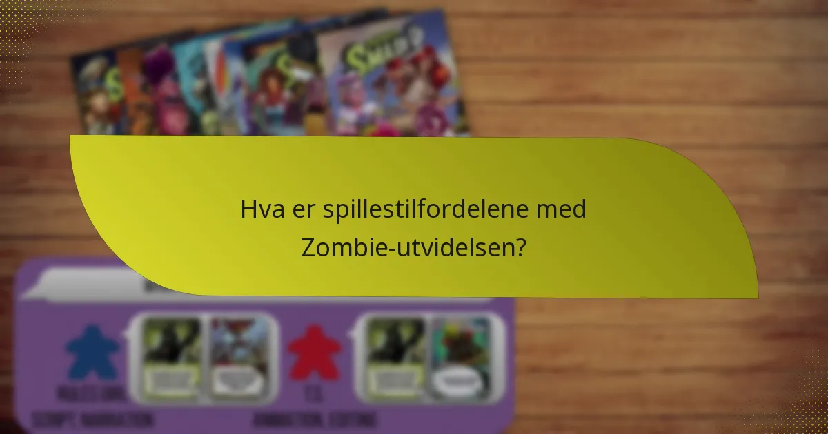 Hva er spillestilfordelene med Zombie-utvidelsen?