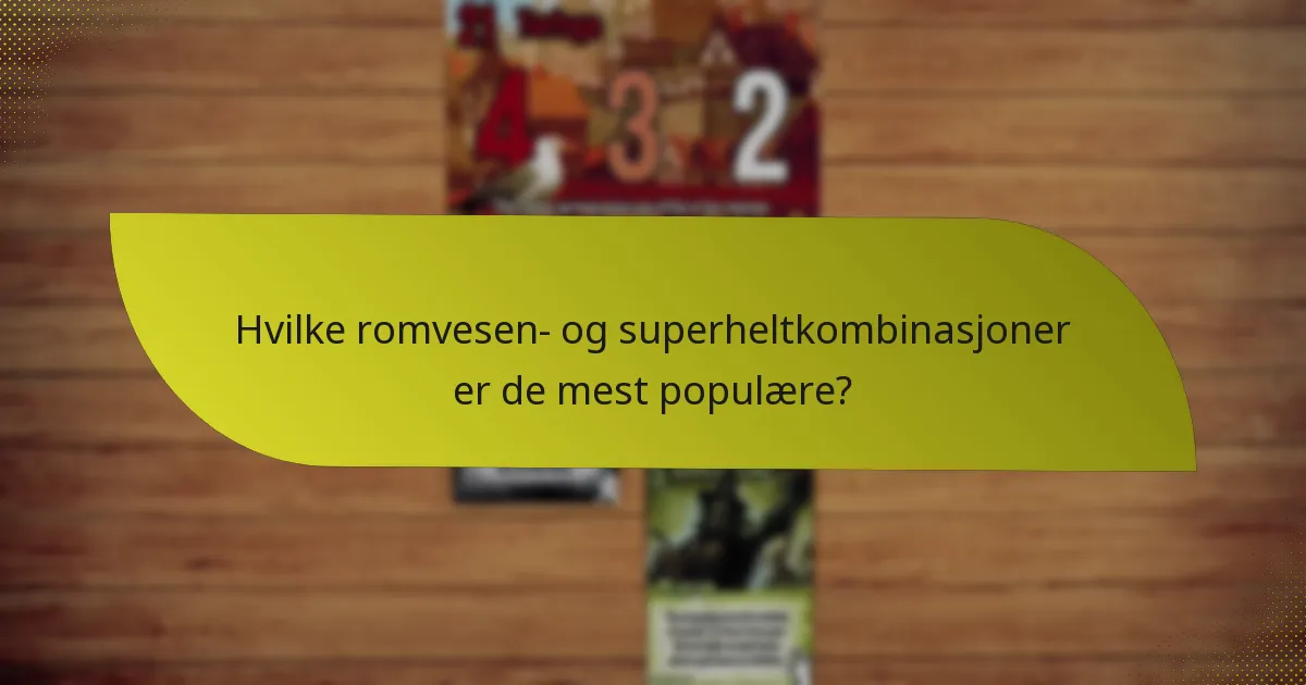Hvilke romvesen- og superheltkombinasjoner er de mest populære?