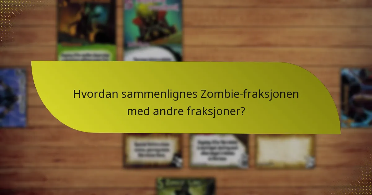 Hvordan sammenlignes Zombie-fraksjonen med andre fraksjoner?