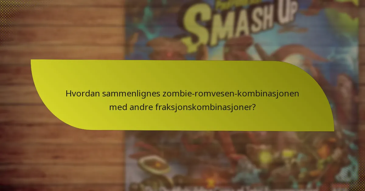 Hvordan sammenlignes zombie-romvesen-kombinasjonen med andre fraksjonskombinasjoner?